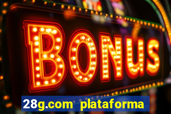 28g.com plataforma de jogos